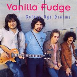 Vanilla Fudge : Golden Age Dreams